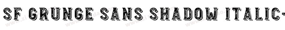SF Grunge Sans Shadow Italic字体转换
